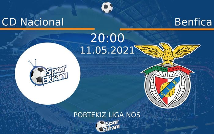 11 Mayıs 2021 CD Nacional vs Benfica maçı Hangi Kanalda Saat Kaçta Yayınlanacak?