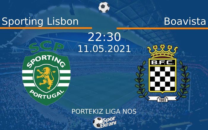 11 Mayıs 2021 Sporting Lisbon vs Boavista maçı Hangi Kanalda Saat Kaçta Yayınlanacak?