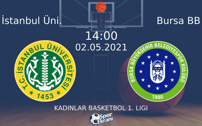 02 Mayıs 2021 İstanbul Üni. vs Bursa BB maçı Hangi Kanalda Saat Kaçta Yayınlanacak? 02 Mayıs 2021 İstanbul Üni. vs Bursa BB maçı Hangi Kanalda Saat Kaçta Yayınlanacak?