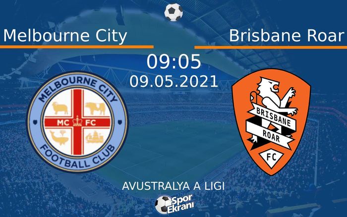 09 Mayıs 2021 Melbourne City vs Brisbane Roar maçı Hangi Kanalda Saat Kaçta Yayınlanacak? 09 Mayıs 2021 Melbourne City vs Brisbane Roar maçı Hangi Kanalda Saat Kaçta Yayınlanacak?