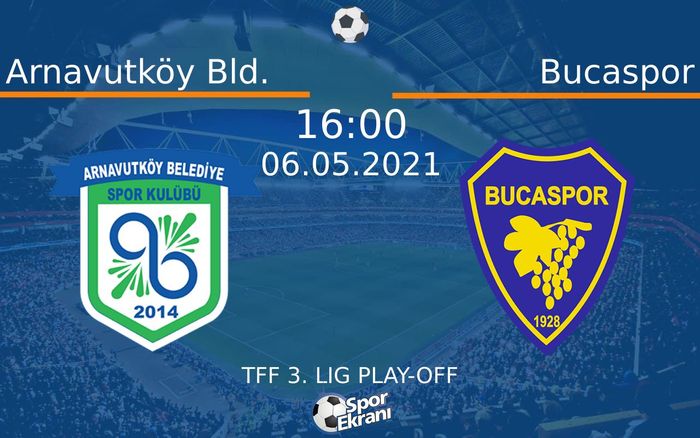 06 Mayıs 2021 Arnavutköy Bld. vs Bucaspor maçı Hangi Kanalda Saat Kaçta Yayınlanacak? 06 Mayıs 2021 Arnavutköy Bld. vs Bucaspor maçı Hangi Kanalda Saat Kaçta Yayınlanacak?