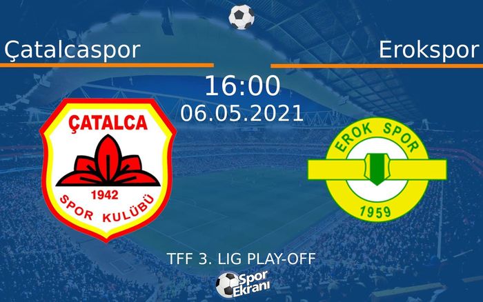 06 Mayıs 2021 Çatalcaspor vs Erokspor maçı Hangi Kanalda Saat Kaçta Yayınlanacak? 06 Mayıs 2021 Çatalcaspor vs Erokspor maçı Hangi Kanalda Saat Kaçta Yayınlanacak?