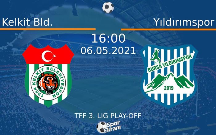 06 Mayıs 2021 Kelkit Bld. vs Yıldırımspor maçı Hangi Kanalda Saat Kaçta Yayınlanacak?