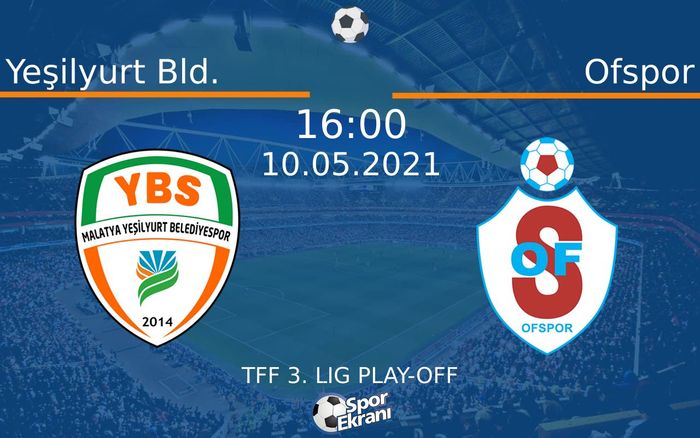 10 Mayıs 2021 Yeşilyurt Bld. vs Ofspor maçı Hangi Kanalda Saat Kaçta Yayınlanacak? 10 Mayıs 2021 Yeşilyurt Bld. vs Ofspor maçı Hangi Kanalda Saat Kaçta Yayınlanacak?