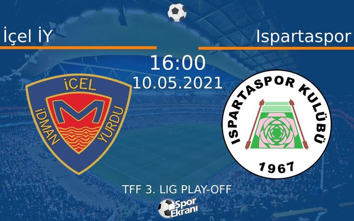 10 Mayıs 2021 İçel İY vs Ispartaspor maçı Hangi Kanalda Saat Kaçta Yayınlanacak? 10 Mayıs 2021 İçel İY vs Ispartaspor maçı Hangi Kanalda Saat Kaçta Yayınlanacak?