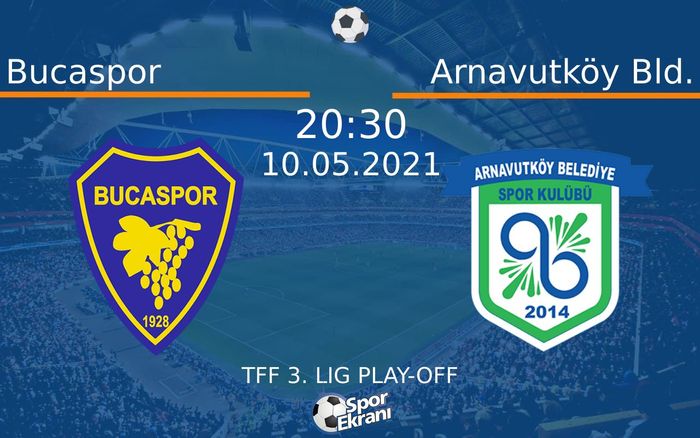 10 Mayıs 2021 Bucaspor vs Arnavutköy Bld. maçı Hangi Kanalda Saat Kaçta Yayınlanacak? 10 Mayıs 2021 Bucaspor vs Arnavutköy Bld. maçı Hangi Kanalda Saat Kaçta Yayınlanacak?