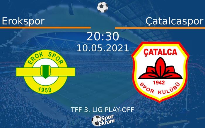 10 Mayıs 2021 Erokspor vs Çatalcaspor maçı Hangi Kanalda Saat Kaçta Yayınlanacak? 10 Mayıs 2021 Erokspor vs Çatalcaspor maçı Hangi Kanalda Saat Kaçta Yayınlanacak?
