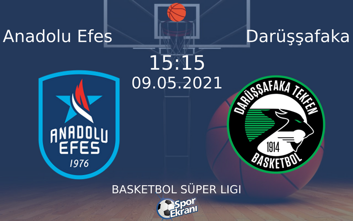 09 Mayıs 2021 Anadolu Efes vs Darüşşafaka maçı Hangi Kanalda Saat Kaçta Yayınlanacak?