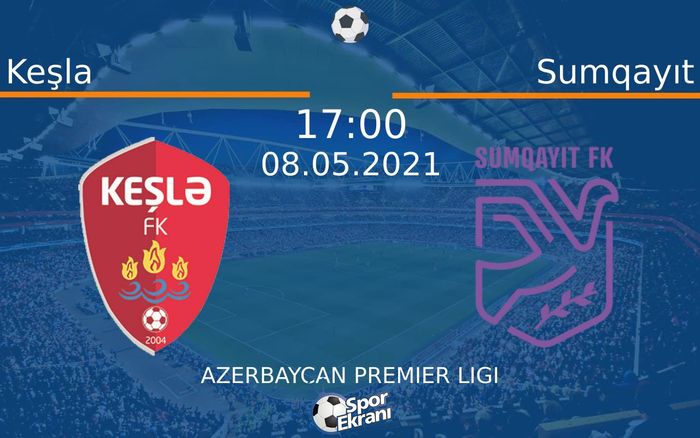 08 Mayıs 2021 Keşla vs Sumqayıt maçı Hangi Kanalda Saat Kaçta Yayınlanacak? 08 Mayıs 2021 Keşla vs Sumqayıt maçı Hangi Kanalda Saat Kaçta Yayınlanacak?
