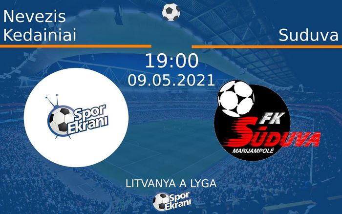 09 Mayıs 2021 Nevezis Kedainiai vs Suduva maçı Hangi Kanalda Saat Kaçta Yayınlanacak? 09 Mayıs 2021 Nevezis Kedainiai vs Suduva maçı Hangi Kanalda Saat Kaçta Yayınlanacak?