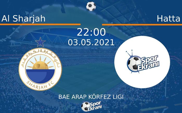 03 Mayıs 2021 Al Sharjah vs Hatta maçı Hangi Kanalda Saat Kaçta Yayınlanacak? 03 Mayıs 2021 Al Sharjah vs Hatta maçı Hangi Kanalda Saat Kaçta Yayınlanacak?