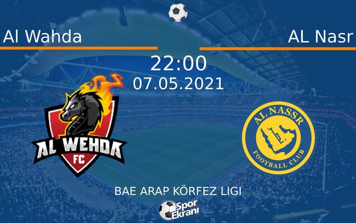 07 Mayıs 2021 Al Wahda vs AL Nasr maçı Hangi Kanalda Saat Kaçta Yayınlanacak? 07 Mayıs 2021 Al Wahda vs AL Nasr maçı Hangi Kanalda Saat Kaçta Yayınlanacak?