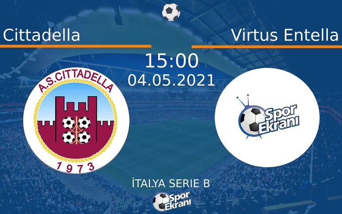 04 Mayıs 2021 Cittadella vs Virtus Entella maçı Hangi Kanalda Saat Kaçta Yayınlanacak?