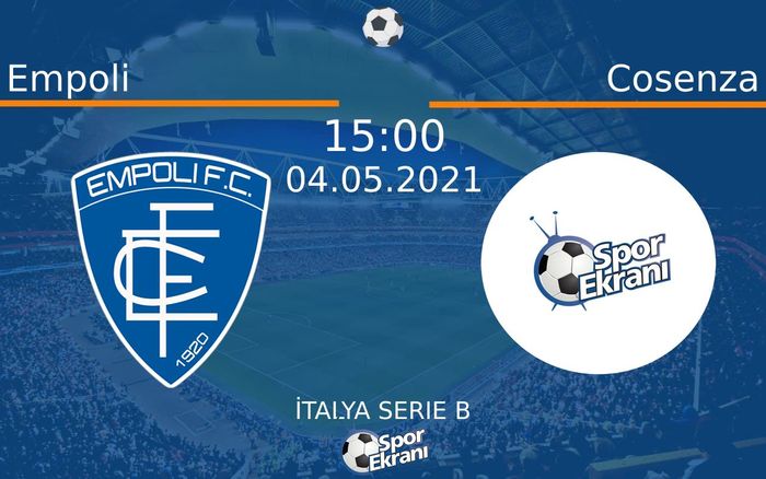 04 Mayıs 2021 Empoli vs Cosenza maçı Hangi Kanalda Saat Kaçta Yayınlanacak?