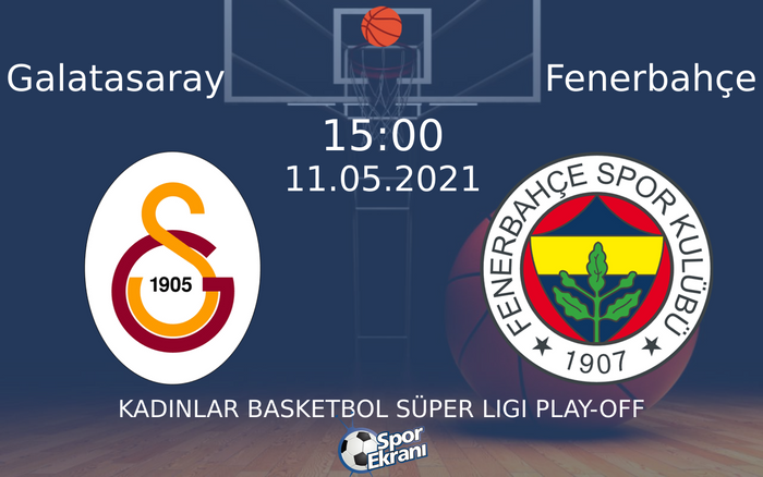 11 Mayıs 2021 Galatasaray vs Fenerbahçe maçı Hangi Kanalda Saat Kaçta Yayınlanacak?