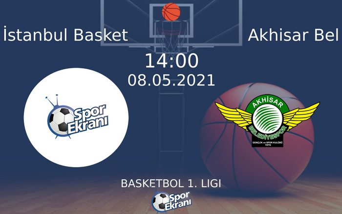 08 Mayıs 2021 İstanbul Basket vs Akhisar Bel maçı Hangi Kanalda Saat Kaçta Yayınlanacak? 08 Mayıs 2021 İstanbul Basket vs Akhisar Bel maçı Hangi Kanalda Saat Kaçta Yayınlanacak?