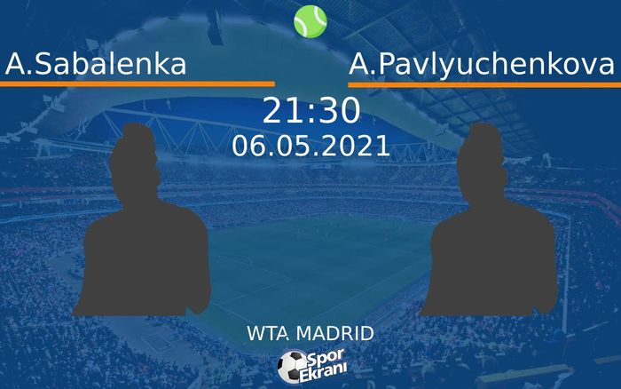 06 Mayıs 2021 A.Sabalenka vs A.Pavlyuchenkova maçı Hangi Kanalda Saat Kaçta Yayınlanacak? 06 Mayıs 2021 A.Sabalenka vs A.Pavlyuchenkova maçı Hangi Kanalda Saat Kaçta Yayınlanacak?