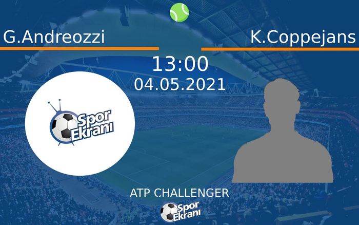04 Mayıs 2021 G.Andreozzi vs K.Coppejans maçı Hangi Kanalda Saat Kaçta Yayınlanacak? 04 Mayıs 2021 G.Andreozzi vs K.Coppejans maçı Hangi Kanalda Saat Kaçta Yayınlanacak?