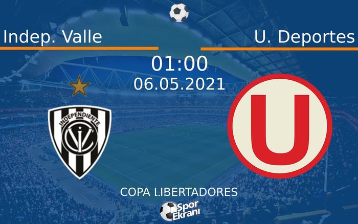 06 Mayıs 2021 Indep. Valle vs U. Deportes maçı Hangi Kanalda Saat Kaçta Yayınlanacak? 06 Mayıs 2021 Indep. Valle vs U. Deportes maçı Hangi Kanalda Saat Kaçta Yayınlanacak?