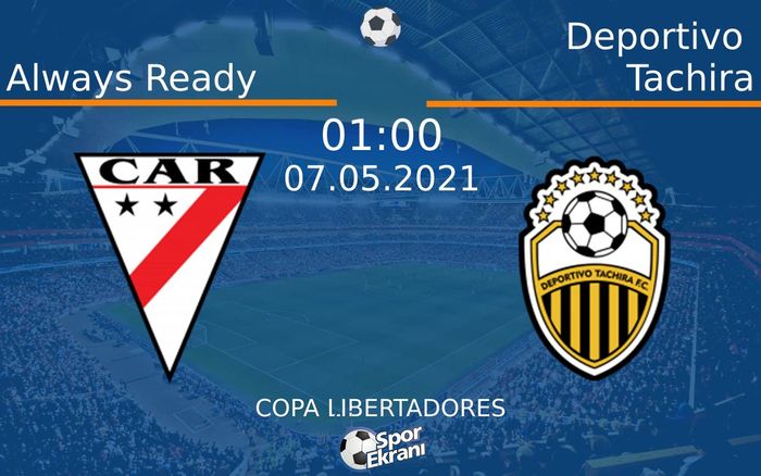 07 Mayıs 2021 Always Ready vs Deportivo Tachira maçı Hangi Kanalda Saat Kaçta Yayınlanacak? 07 Mayıs 2021 Always Ready vs Deportivo Tachira maçı Hangi Kanalda Saat Kaçta Yayınlanacak?