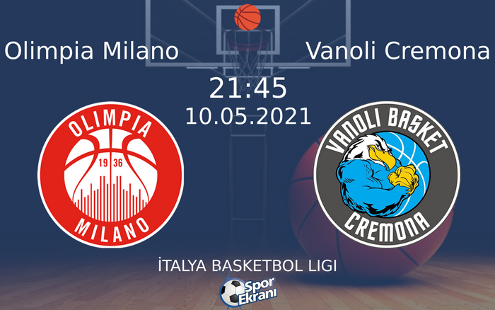 10 Mayıs 2021 Olimpia Milano vs Vanoli Cremona maçı Hangi Kanalda Saat Kaçta Yayınlanacak?