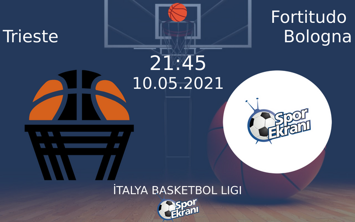 10 Mayıs 2021 Trieste vs Fortitudo Bologna maçı Hangi Kanalda Saat Kaçta Yayınlanacak? 10 Mayıs 2021 Trieste vs Fortitudo Bologna maçı Hangi Kanalda Saat Kaçta Yayınlanacak?
