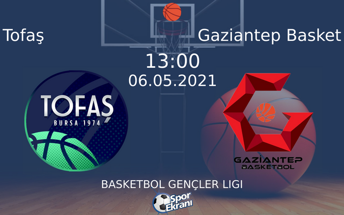 06 Mayıs 2021 Tofaş vs Gaziantep Basket maçı Hangi Kanalda Saat Kaçta Yayınlanacak?