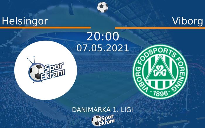 07 Mayıs 2021 Helsingor vs Viborg maçı Hangi Kanalda Saat Kaçta Yayınlanacak?