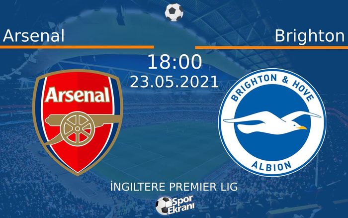 23 Mayıs 2021 Arsenal vs Brighton maçı Hangi Kanalda Saat Kaçta Yayınlanacak? 23 Mayıs 2021 Arsenal vs Brighton maçı Hangi Kanalda Saat Kaçta Yayınlanacak?