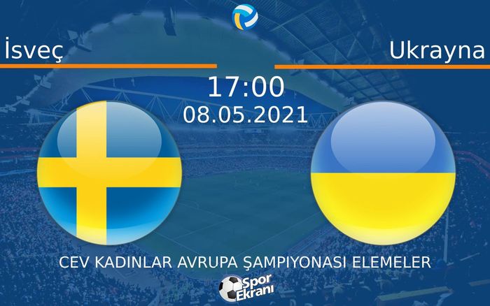08 Mayıs 2021 İsveç vs Ukrayna maçı Hangi Kanalda Saat Kaçta Yayınlanacak? 08 Mayıs 2021 İsveç vs Ukrayna maçı Hangi Kanalda Saat Kaçta Yayınlanacak?