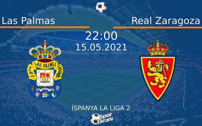 15 Mayıs 2021 Las Palmas vs Real Zaragoza maçı Hangi Kanalda Saat Kaçta Yayınlanacak?