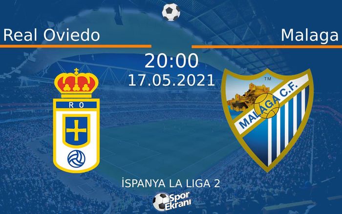 17 Mayıs 2021 Real Oviedo vs Malaga maçı Hangi Kanalda Saat Kaçta Yayınlanacak? 17 Mayıs 2021 Real Oviedo vs Malaga maçı Hangi Kanalda Saat Kaçta Yayınlanacak?