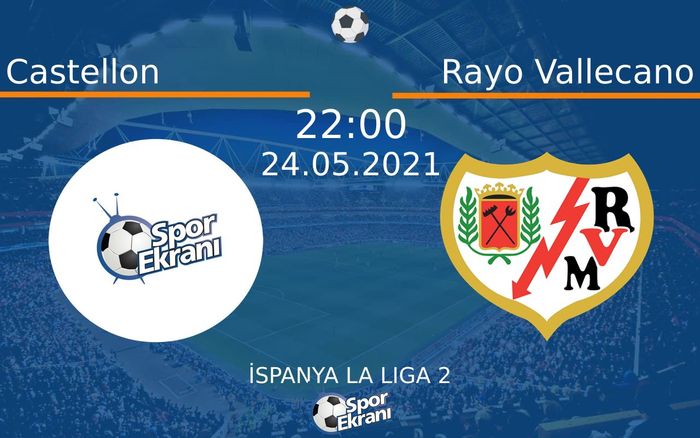 24 Mayıs 2021 Castellon vs Rayo Vallecano maçı Hangi Kanalda Saat Kaçta Yayınlanacak? 24 Mayıs 2021 Castellon vs Rayo Vallecano maçı Hangi Kanalda Saat Kaçta Yayınlanacak?