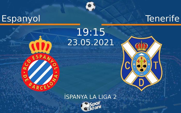 23 Mayıs 2021 Espanyol vs Tenerife maçı Hangi Kanalda Saat Kaçta Yayınlanacak? 23 Mayıs 2021 Espanyol vs Tenerife maçı Hangi Kanalda Saat Kaçta Yayınlanacak?