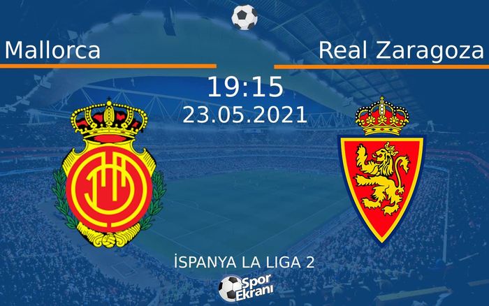 23 Mayıs 2021 Mallorca vs Real Zaragoza maçı Hangi Kanalda Saat Kaçta Yayınlanacak? 23 Mayıs 2021 Mallorca vs Real Zaragoza maçı Hangi Kanalda Saat Kaçta Yayınlanacak?