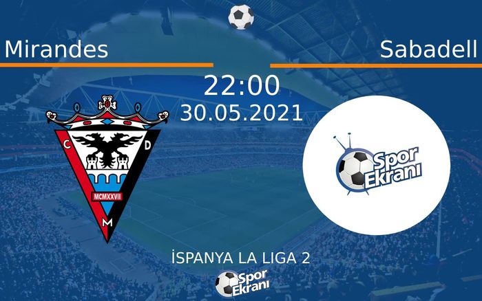30 Mayıs 2021 Mirandes vs Sabadell maçı Hangi Kanalda Saat Kaçta Yayınlanacak? 30 Mayıs 2021 Mirandes vs Sabadell maçı Hangi Kanalda Saat Kaçta Yayınlanacak?
