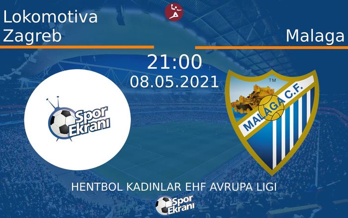 08 Mayıs 2021 Lokomotiva Zagreb vs Malaga maçı Hangi Kanalda Saat Kaçta Yayınlanacak?