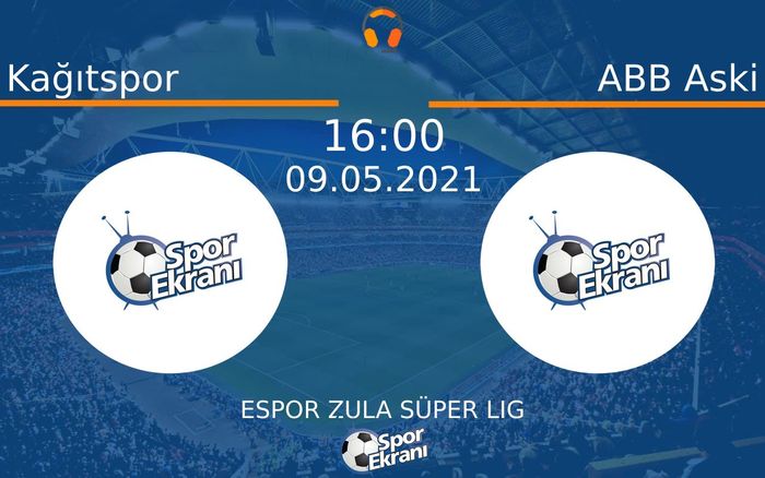 09 Mayıs 2021 Kağıtspor vs ABB Aski maçı Hangi Kanalda Saat Kaçta Yayınlanacak? 09 Mayıs 2021 Kağıtspor vs ABB Aski maçı Hangi Kanalda Saat Kaçta Yayınlanacak?