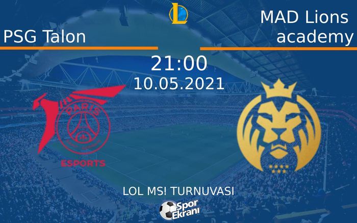 10 Mayıs 2021 PSG Talon vs MAD Lions academy maçı Hangi Kanalda Saat Kaçta Yayınlanacak?