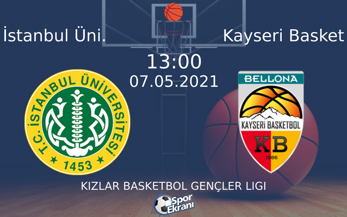 07 Mayıs 2021 İstanbul Üni. vs Kayseri Basket maçı Hangi Kanalda Saat Kaçta Yayınlanacak? 07 Mayıs 2021 İstanbul Üni. vs Kayseri Basket maçı Hangi Kanalda Saat Kaçta Yayınlanacak?