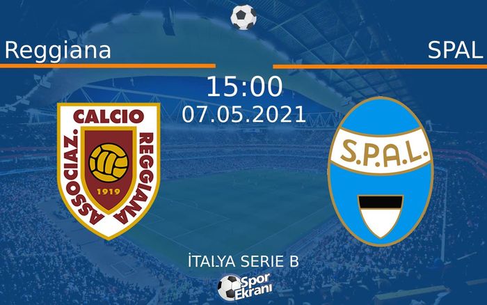 07 Mayıs 2021 Reggiana vs SPAL maçı Hangi Kanalda Saat Kaçta Yayınlanacak?