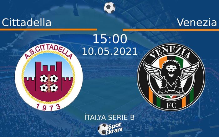 10 Mayıs 2021 Cittadella vs Venezia maçı Hangi Kanalda Saat Kaçta Yayınlanacak? 10 Mayıs 2021 Cittadella vs Venezia maçı Hangi Kanalda Saat Kaçta Yayınlanacak?