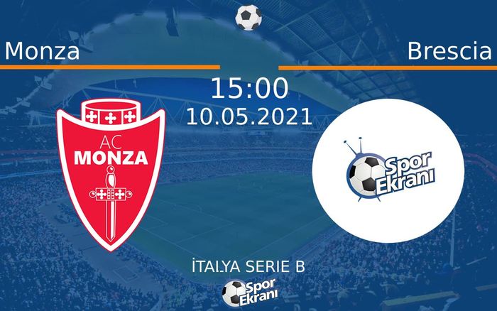 10 Mayıs 2021 Monza vs Brescia maçı Hangi Kanalda Saat Kaçta Yayınlanacak? 10 Mayıs 2021 Monza vs Brescia maçı Hangi Kanalda Saat Kaçta Yayınlanacak?