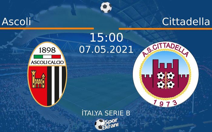 07 Mayıs 2021 Ascoli vs Cittadella maçı Hangi Kanalda Saat Kaçta Yayınlanacak?