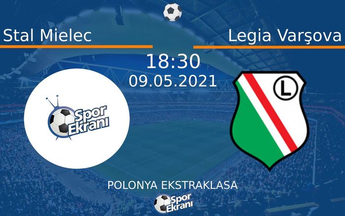 09 Mayıs 2021 Stal Mielec vs Legia Varşova maçı Hangi Kanalda Saat Kaçta Yayınlanacak? 09 Mayıs 2021 Stal Mielec vs Legia Varşova maçı Hangi Kanalda Saat Kaçta Yayınlanacak?