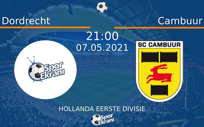 07 Mayıs 2021 Dordrecht vs Cambuur maçı Hangi Kanalda Saat Kaçta Yayınlanacak?