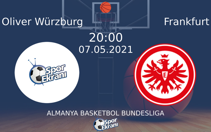 07 Mayıs 2021 Oliver Würzburg vs Frankfurt maçı Hangi Kanalda Saat Kaçta Yayınlanacak? 07 Mayıs 2021 Oliver Würzburg vs Frankfurt maçı Hangi Kanalda Saat Kaçta Yayınlanacak?