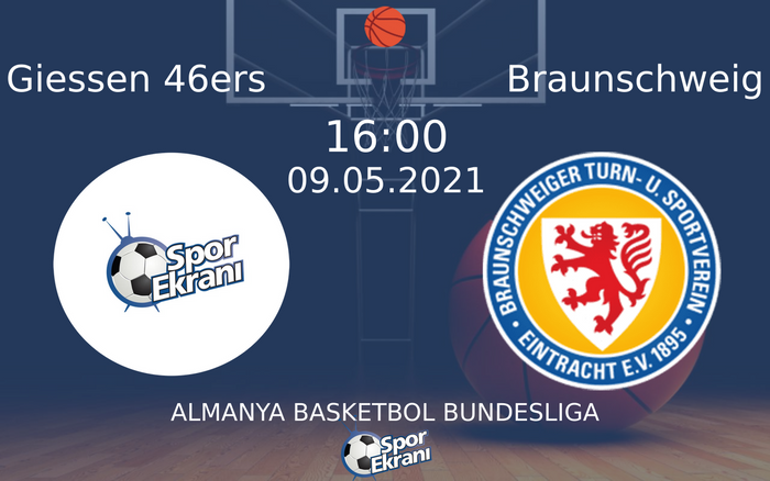 09 Mayıs 2021 Giessen 46ers vs Braunschweig maçı Hangi Kanalda Saat Kaçta Yayınlanacak?