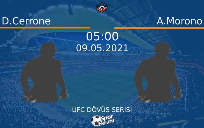 09 Mayıs 2021 D.Cerrone vs A.Morono maçı Hangi Kanalda Saat Kaçta Yayınlanacak?