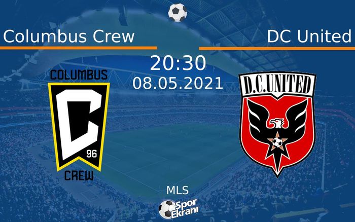 08 Mayıs 2021 Columbus Crew vs DC United maçı Hangi Kanalda Saat Kaçta Yayınlanacak?